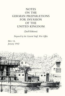 Notes on German Preparations for the Invasion of the United Kingdom by War Office April 1941, Office April 1941