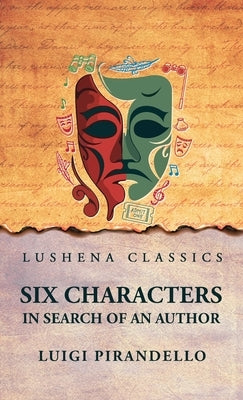 Six Characters in Search of an Author by Luigi Pirandello
