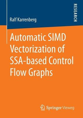 Automatic Simd Vectorization of Ssa-Based Control Flow Graphs by Karrenberg, Ralf