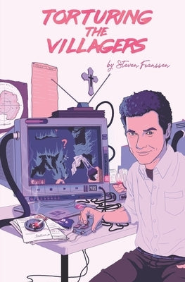 Torturing The Villagers by Franssen, Steven