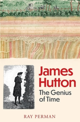 James Hutton: The Genius of Time by Perman, Ray