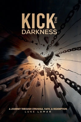Kick The Darkness by Lamar, Luke