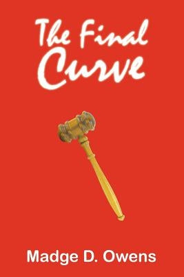 The Final Curve by Owens, Madge D.