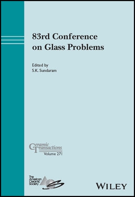 83rd Conference on Glass Problems, Ceramic Transactions Volume 271 by Acers (American Ceramics Society The)
