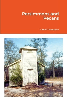 Persimmons and Pecans by Thompson, J. Kent
