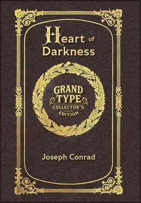 Large Print - Heart of Darkness - Grand Type Collector's Edition - Matte Hardcover with Dust Jacket by Conrad, Joseph