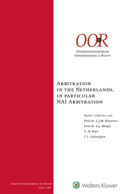 Arbitration in the Netherlands, in Particular NAI Arbitration by Schleijpen, Carmen