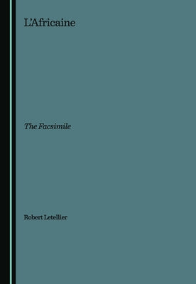 L'Africaine: The Facsimile by Letellier, Robert Ignatius