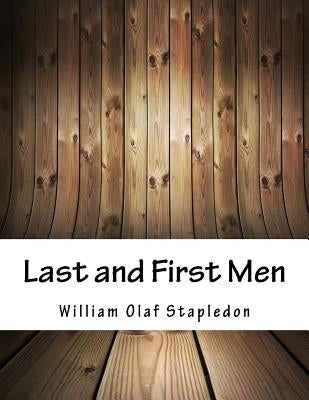 Last and First Men by Stapledon, William Olaf