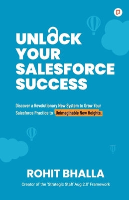 Unlock Your Salesforce Success by Bhalla, Rohit