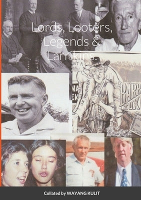 Lords, Looters, Legends & Larrikins. by Kulit, Wayang