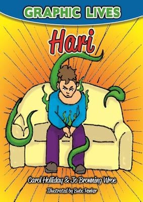 Graphic Lives: Hari: A Graphic Novel for Young Adults Dealing with Anxiety by Holliday, Carol