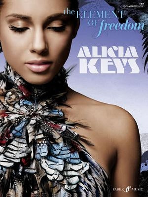 Faber- Alicia Keys - The Element of Freedom by Keys, Alicia