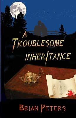 A Troublesome Inheritance by Peters, Brian
