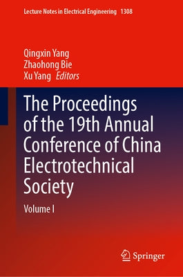 The Proceedings of the 19th Annual Conference of China Electrotechnical Society: Volume I by Yang, Qingxin