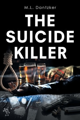 The Suicide Killer by Dantzker, M. L.