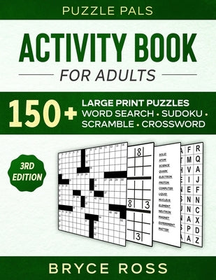 Activity Book for Adults: 150+ Large Print Sudoku, Word Search, and Word Scramble Puzzles by Pals, Puzzle