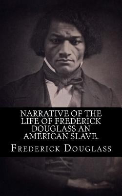 Narrative of the life of Frederick Douglass an american slave. by Douglass, Frederick