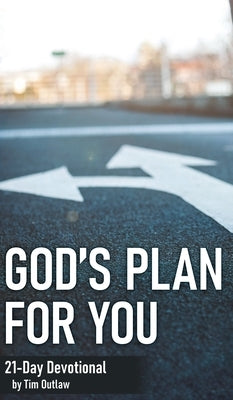 God's Plan for You: 21-Day Devotional by Outlaw, Tim