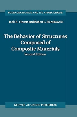The Behavior of Structures Composed of Composite Materials by Vinson, Jack R.