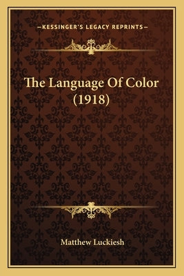 The Language Of Color (1918) by Luckiesh, Matthew