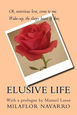 Elusive life by Navarro, Milaflor Garcia Barrera