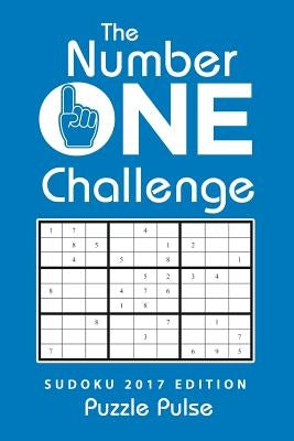 The Number One Challenge: Sudoku 2017 Edition by Puzzle Pulse