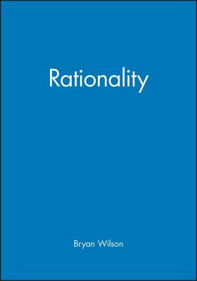 Rationality by Wilson, Bryan