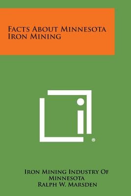 Facts About Minnesota Iron Mining by Iron Mining Industry of Minnesota