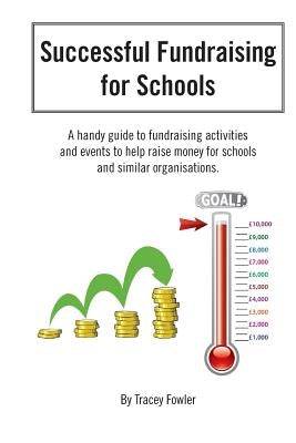Successful Fundraising for Schools by Fowler, Tracey