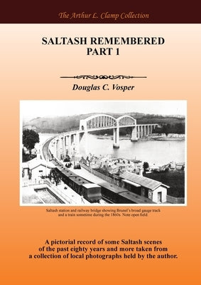 Saltash Remembered Part 1 by Vosper, Douglas C.