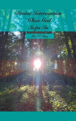 Divine Intervention When God Steps In by Love, LIV N.