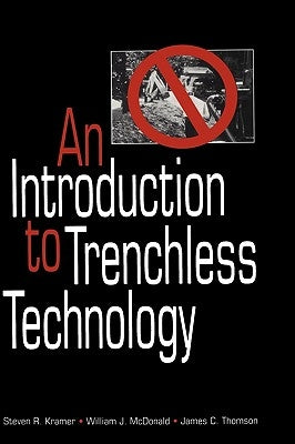 An Introduction to Trenchless Technology by Kramer, Steven R.