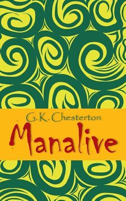 Manalive by Chesterton, G. K.