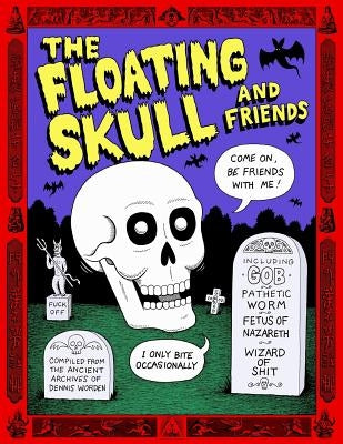 The Floating Skull and Friends by Worden, Dennis