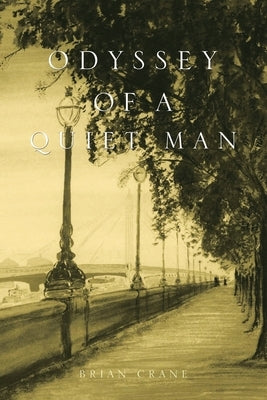 Odyssey of a Quiet Man by Crane, Brian