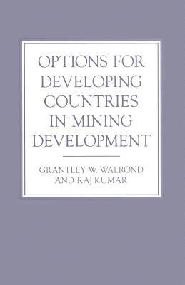 Options for Developing Countries in Mining Development by Kumar, Raj