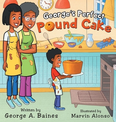 George's Perfect Pound Cake by Baines, George A.
