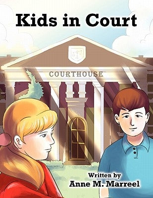 Kids in Court by Marreel, Anne M.