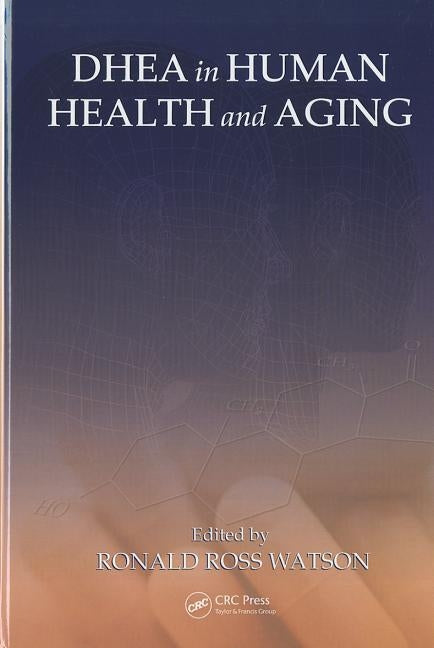 DHEA in Human Health and Aging by Watson, Ronald Ross