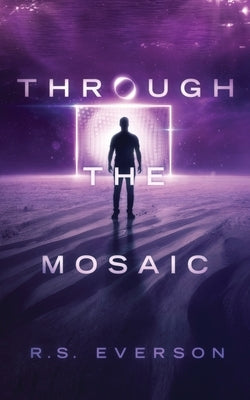 Through the Mosaic by Everson, R. S.
