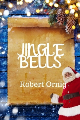 Jingle Bells by Ornig, Robert