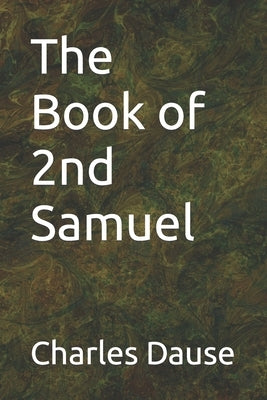 The Book of 2nd Samuel by Dause, Charles L.