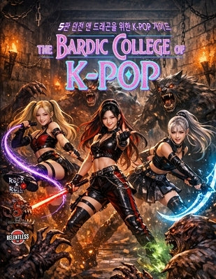 The Bardic College of K-Pop: A 5E Guide to K-Pop Bards by Parlk, D. C.