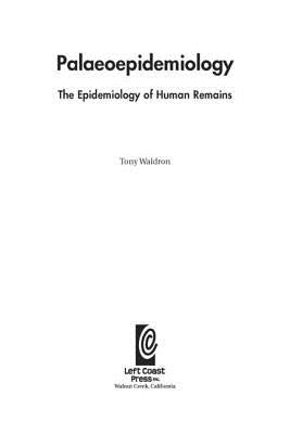 Palaeoepidemiology: The Measure of Disease in the Human Past by Waldron, Tony