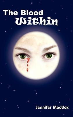 The Blood Within by Maddox, Jennifer