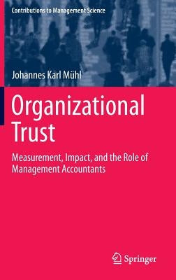 Organizational Trust: Measurement, Impact, and the Role of Management Accountants by Mühl, Johannes Karl