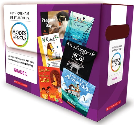 Modes in Focus Grade 1: Literature and Lessons for Narrative, Informational, and Opinion Writing by Culham, Ruth