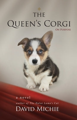 The Queen's Corgi: On Purpose by Michie, David