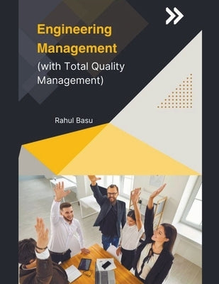 Engineering Management (with Total Quality Management) by Basu, Rahul
